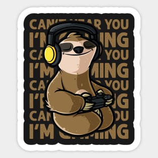 Can't Hear You I'm Gaming - Cute Sloth Gamer graphic Sticker